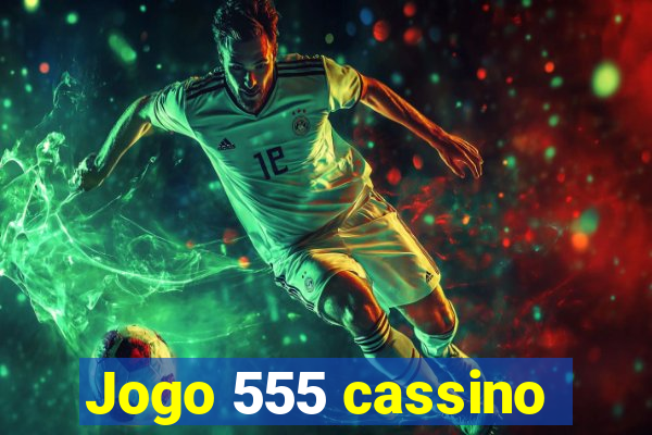 Jogo 555 cassino